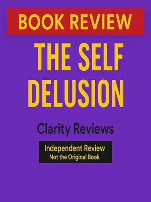 cover image of The Self Delusion — Book Review — Gregory Berns